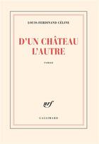 Couverture du livre « D'un château l'autre » de Louis-Ferdinand Celine aux éditions Gallimard