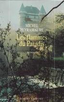Couverture du livre « Les flammes du paradis » de Michel Peyramaure aux éditions Robert Laffont