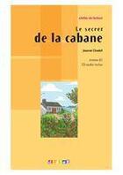 Couverture du livre « Le secret de la cabane ; niveau A1 » de Jeanne Chadet aux éditions Didier