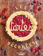 Couverture du livre « Les tartes décorées » de Coralie Ferreira et Charly Deslandes aux éditions Mango