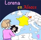 Couverture du livre « Lorena en alsace - les voyages de lorena » de Martine Haas-Nunge aux éditions Dom