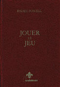 Couverture du livre « Jouer le jeu » de Baden-Powell aux éditions Presses D'ile De France