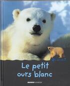 Couverture du livre « Le petit ours blanc » de Valerie Guidoux aux éditions Mango
