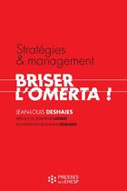 Couverture du livre « Strategies et management briser l omerta » de Deshaies aux éditions Presses De L'ehesp
