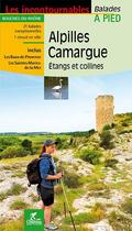 Couverture du livre « Alpilles - camargue etangs et collines » de A Godon aux éditions Chamina