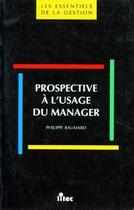 Couverture du livre « Prospective à l'usage du manager » de Philippe Baumard aux éditions Ems