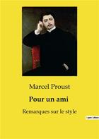 Couverture du livre « Pour un ami : Remarques sur le style » de Marcel Proust aux éditions Shs Editions