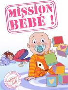 Couverture du livre « Mission bébé » de Celine Theraulaz aux éditions Hachette Comics