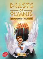 Couverture du livre « Beasts of Olympus t.1 : un amour de monstre » de Lucy Coats aux éditions Le Livre De Poche Jeunesse