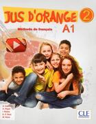 Couverture du livre « Jus d'orange 2 eleve + dvd version internationale » de Cabrera/Payet/Ruiz aux éditions Cle International