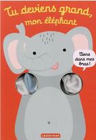 Couverture du livre « Tu deviens grand, mon elephant » de Louwers/Imagebooks aux éditions Casterman