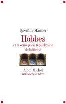 Couverture du livre « Hobbes et la conception républicaine de la liberté » de Skinner-Q aux éditions Albin Michel