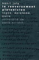 Couverture du livre « Le renversement platonicien ; logos, épistémè, polis » de Henri Joly aux éditions Vrin