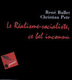 Couverture du livre « Le realisme-socialiste, ce bel inconnu » de Christian Petr et Rene Ballet aux éditions Le Temps Des Cerises