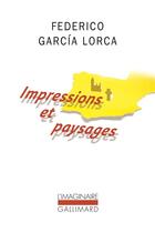 Couverture du livre « Impressions et paysages » de Federico Garcia Lorca aux éditions Gallimard