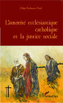 Couverture du livre « L'autorité écclésiastique catholique et la justice sociale » de Kokouvi Paul Zikpi aux éditions Editions L'harmattan