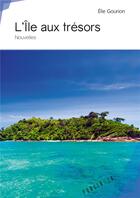 Couverture du livre « L'île aux trésors » de Elie Gourion aux éditions Publibook