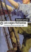 Couverture du livre « Les cages flottantes » de Gaston Leroux aux éditions Editions Du Masque