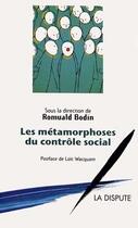 Couverture du livre « Les métamorphoses du contrôle social » de Romuald Bodin aux éditions Dispute