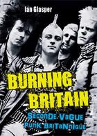 Couverture du livre « Burning britain, seconde vague punk britannique » de Glasper Ian aux éditions Rytrut