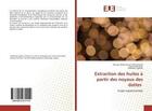 Couverture du livre « Extraction des huiles a partir des noyaux des dattes - etude experimentale » de Sidibe El Hassane aux éditions Editions Universitaires Europeennes