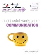 Couverture du livre « Instant Manager: Successful Workplace Communication Ebook Epub » de Baguley Phil aux éditions Hodder Education Digital