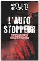 Couverture du livre « L'autostoppeur ; 9 nouvelles noires pour nuit blanche » de Anthony Horowitz aux éditions Hachette Romans