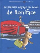 Couverture du livre « Le Premier Voyage En Avion De Boniface » de Tonnac-A+De Vleescho aux éditions Hachette