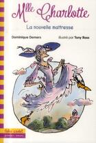 Couverture du livre « Mlle Charlotte t.1 : la nouvelle maîtresse » de Dominique Demers et Tony Ross aux éditions Gallimard-jeunesse