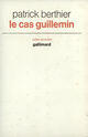 Couverture du livre « Le cas guillemin - dialogues » de Patrick Berthier aux éditions Gallimard (patrimoine Numerise)