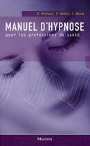 Couverture du livre « Manuel d'hypnose pour les professions de santé » de Hal Michaux D aux éditions Maloine