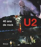 Couverture du livre « U2, 40 ans de rock » de Ernesto Assante aux éditions Atlas