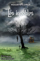 Couverture du livre « Les ignobles » de Conilh Huguette aux éditions L'ivre Book