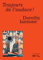 Couverture du livre « Toujours de l'audace ! » de Dorothy Iannone aux éditions Manuella