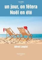 Couverture du livre « Un jour, on fêtera Noël en été » de Alfred Lenglet aux éditions Food