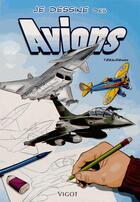 Couverture du livre « Je dessine des avions » de Thierry Beaudenon aux éditions Vigot
