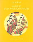 Couverture du livre « Musiques de la tradition chinoise » de Lucie Rault aux éditions Actes Sud