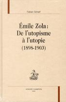 Couverture du livre « Emile Zola : de l'utopisme à l'utopie (1898-1903) » de Fabian Scharf aux éditions Honore Champion