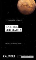 Couverture du livre « Habiter sur Mars ? » de Veronique Dehant aux éditions L'aurore