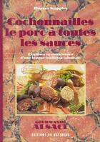Couverture du livre « Les cochonailles ; le porc à toutes les sauces » de Thierry Kappler aux éditions Bastberg