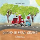 Couverture du livre « Quand je serai grand » de Victoire May aux éditions Presses Litteraires