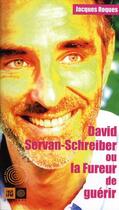 Couverture du livre « Le legs de David Servan-Schreiber » de Jacques Roques aux éditions Indigene