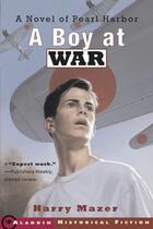 Couverture du livre « A Boy at War » de Harry Mazer aux éditions Simon & Schuster Books For Young Readers