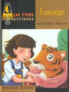 Couverture du livre « Fantastigre » de Malineau Jean-Hugues aux éditions Magnard