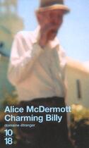 Couverture du livre « Charming Billy » de Alice Mcdermott aux éditions 10/18