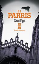 Couverture du livre « Sacrilège » de S. J. Parris aux éditions 10/18