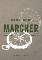 Couverture du livre « Marcher » de Henry D. Thoreau aux éditions Le Mot Et Le Reste