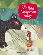 Couverture du livre « Le Petit Chaperon Rouge ; le petit chaperon rouge » de Hahn Cyril et Jacob Grimm et Wilhelm Grimm aux éditions Mango