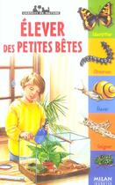 Couverture du livre « Elever Des Petites Betes » de  aux éditions Milan