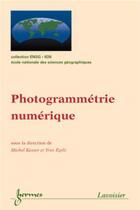 Couverture du livre « Photogrammétrie numérique » de Kasser Michel aux éditions Hermes Science Publications